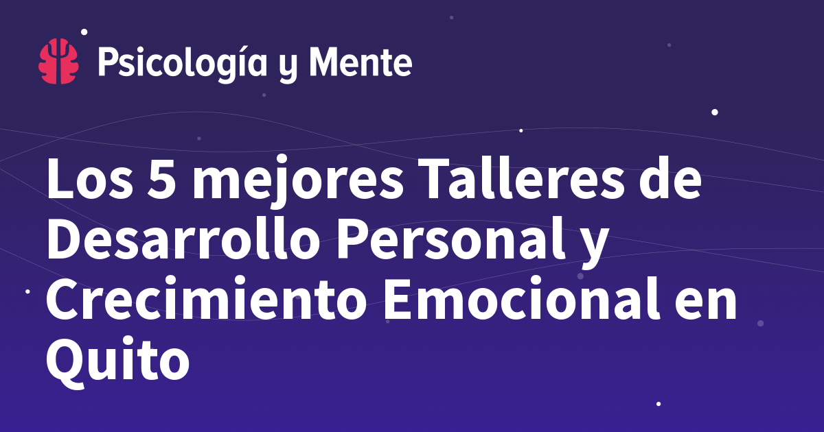 Los 5 mejores Talleres de Desarrollo Personal y Crecimiento Emocional ...
