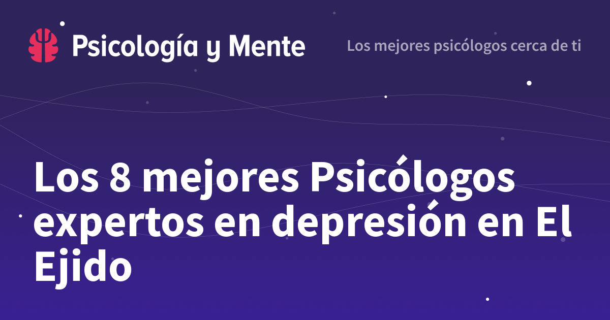 Los 8 Mejores Psicólogos Expertos En Depresión En El Ejido