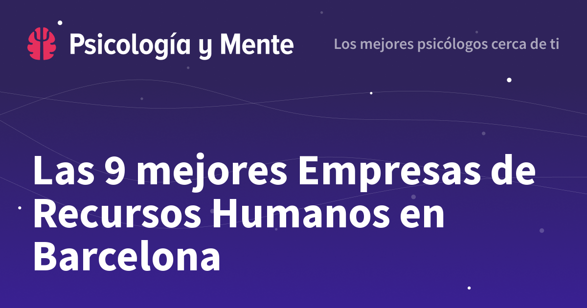 Bienvenido agujero zona Las 9 mejores Empresas de Recursos Humanos en Barcelona