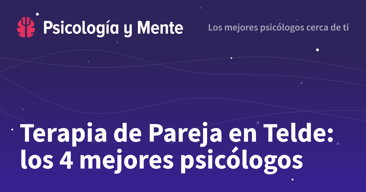 Terapia de Pareja en Telde: los 5 mejores psicólogos